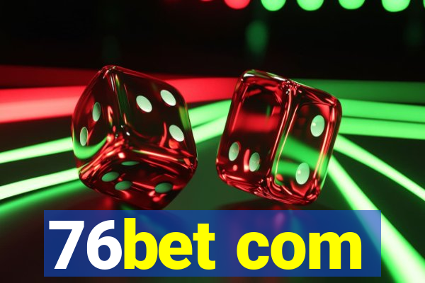 76bet com